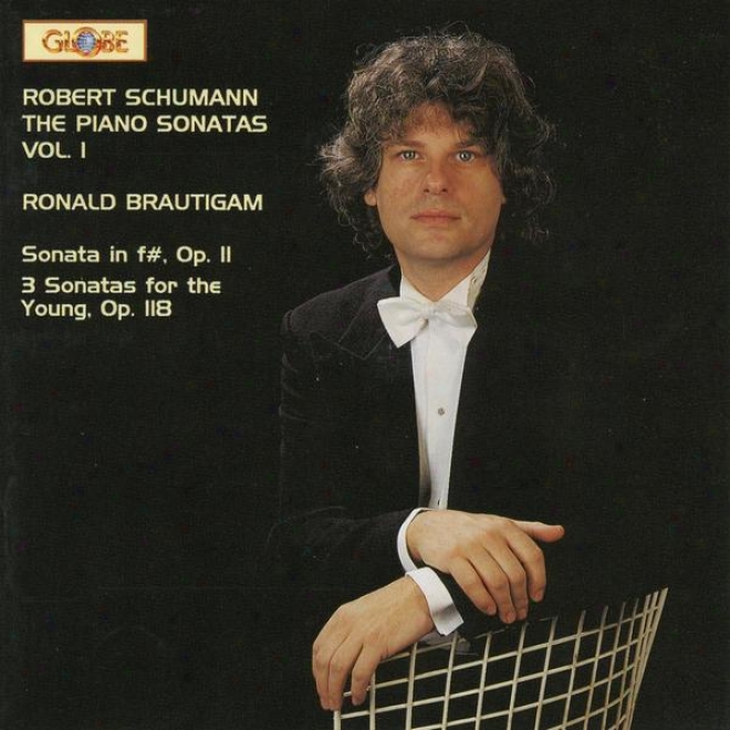 Robert Schumann, Sonata In F Sharp, 3 Sonatas For The Young, The Piano Sonatas Vol. 1