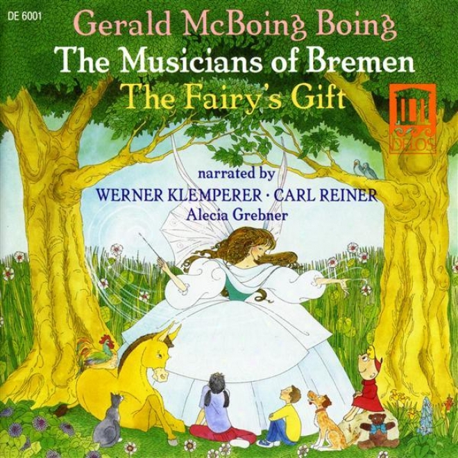 Rogers, B.: Musicians Of Bremen (the) / Strrn, A.: The Fairy's Talent / Kubik, G.: Gerald Mcboing-boing