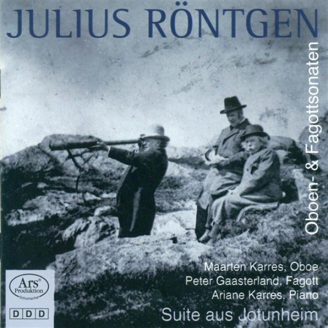"rontgen, J.: Suite, ""aus Jotunheim"" / Bassoon Sonata / Oboe Sonatas Nos. 1 And 2"