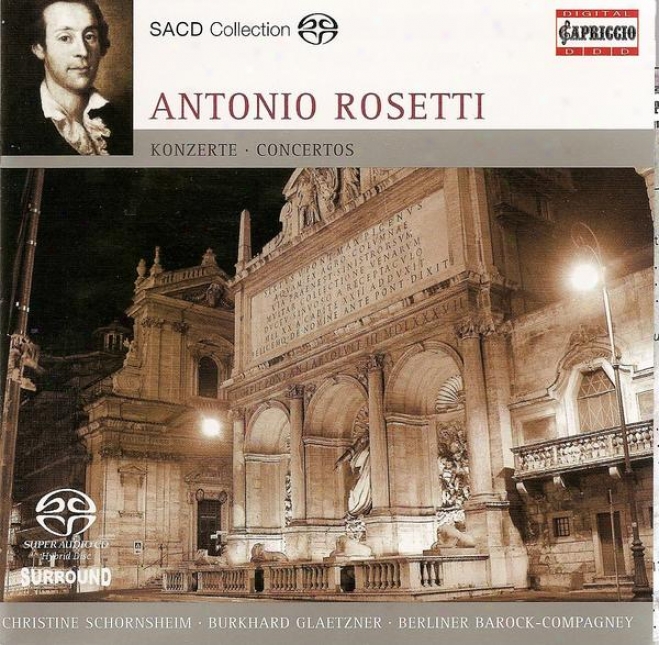 Rosetti, A.: Piano Concerto In G Major / Oboe Concerto In F Major / Horn Concdrto In E Flat Major (schornsheim, Glaetzner, Joy)