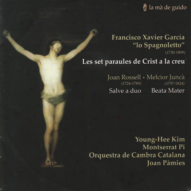 Rossell: Salve A Duo - Garcã­a Fajer: Les Set Paraules De Crist A La Creu - Juncã : Beata Mater