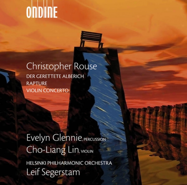 Rouse, C.: Gerettete Alberich (der) / Rapture / Violin Concerto (lin, Glennie, Helsinki Philharmonic, Segerstam)