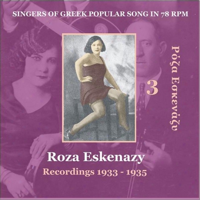 Roza Eskenazy Vol. 3 / Singers Of Of Greece Popular Song In 78 Rpm / Recordings 1933-1935