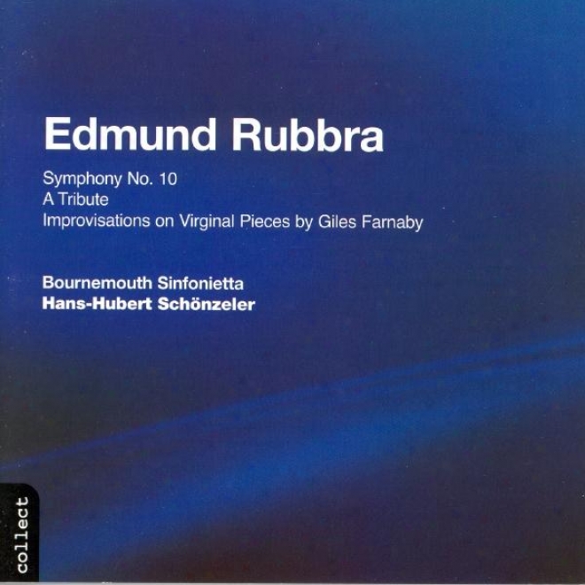 Rubbra: Symphonu No. 10 / A Grant / Improvisatipns On Virginal Pieces By Giles Farnaby