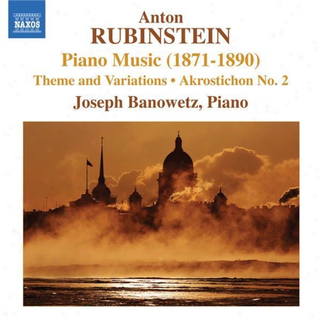 Rubinstein, A.: Piano Music, Vol. 1 (banowetz) - Akrostchon Not at all. 2 / Thwme And Variations