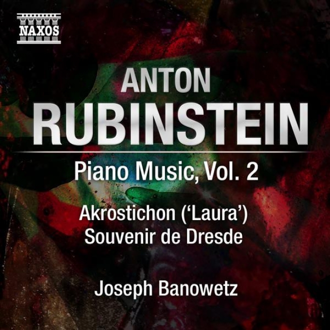 Rubinstein, A.: Piano Music, Vol. 2 (banowetz) - Akrostichon No. 1 / Souvenir De Dresde