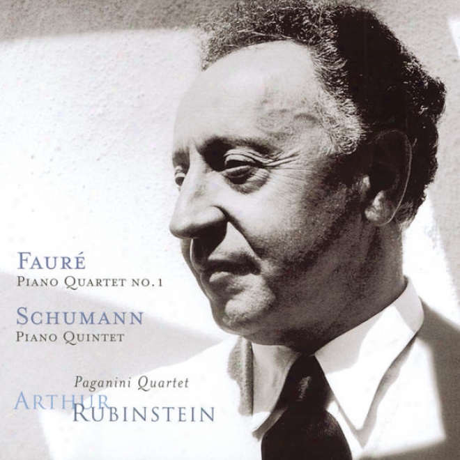 Rubinstein Collection, Vol. 23: Faur: Piano Quartet No. 1, Op. 15; Schumann: Piano Quintet, Op. 44