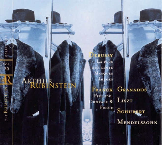 Rubinstein Collection, Vol. 30: Franck, Debussy, Granados, Liszt, Schubert, Mendelssohn