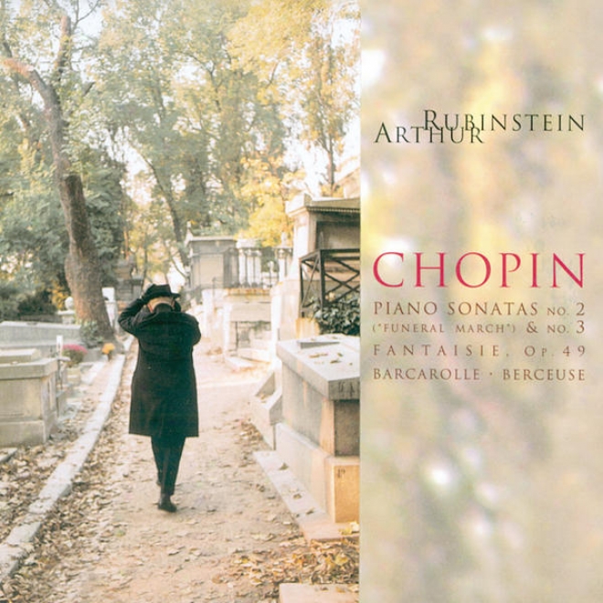 Rubinstein Collectikn, Vol. 46: Chopin Sonatas: Funeral March; B Minor Fantasie, Op. 49; Barcarolle, Berceuse