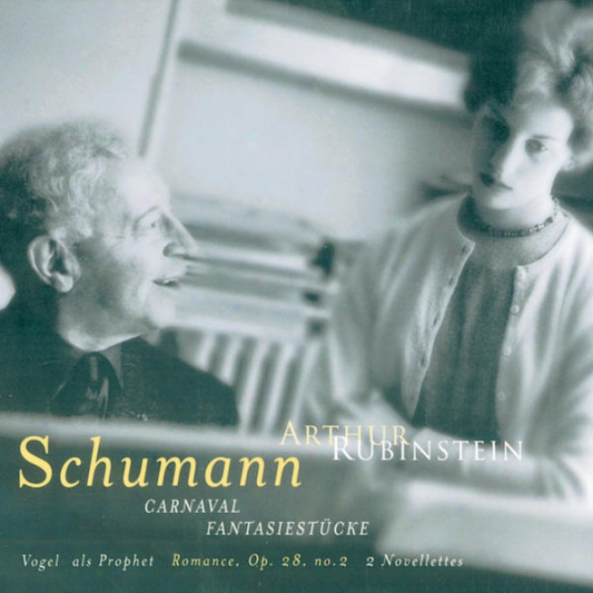 Rubinstein Collection, Vol. 51: All Schumann: Carnaval, Fantasiestã¼cke, Op. 12; Romance, Op. 29; Vogel Als Prophets; Novellettes,