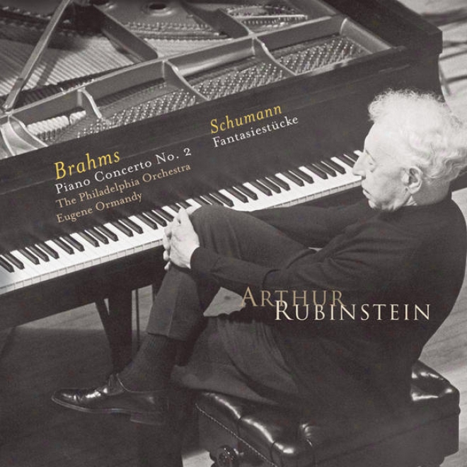 Rubinstein Collection, Vol. 71: Brahms: Piano Concerto No. 2; Schumann: Fantasiestã¼cke