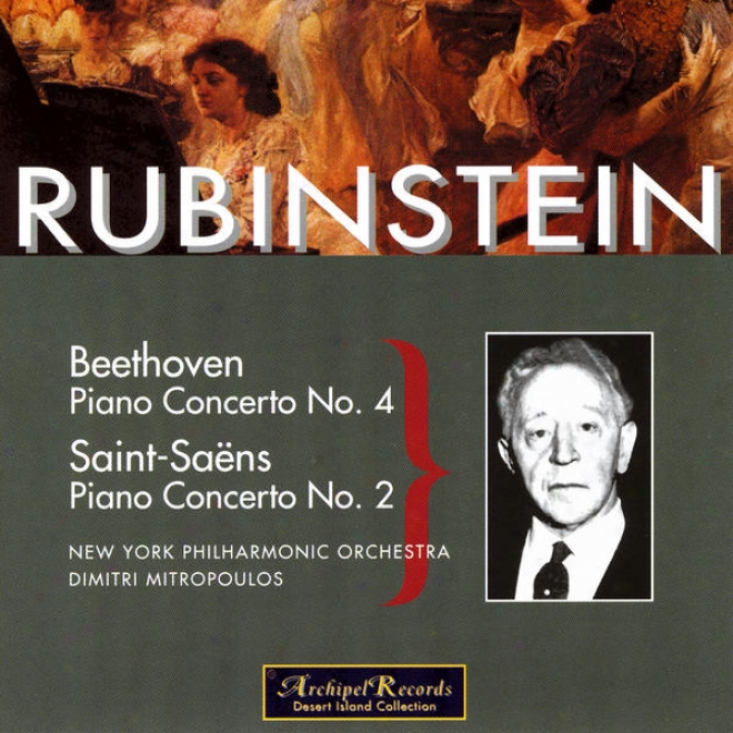 Rubinstein Plays Beethoven, Piano Concerto No. 4; Saint-saã«ns, Piano Concerto No. 2