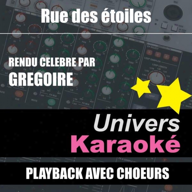 Rue Des étoiles (rendu Clbre Par Grgoire) [version Karaok Avec Choeurs] - Single