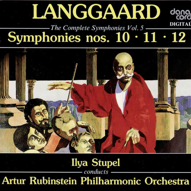 Rued Langgaard: The Complete Symphonies Vol. 5 - Symlhonies No. 10, 11, 12