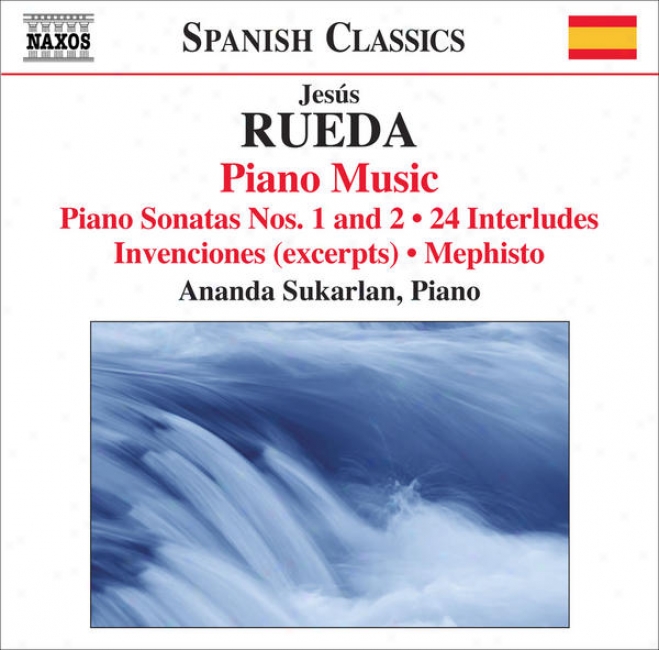 Rueda, J.: Piano Music (sukarlan) - Piano Sonatas Nos. 1, 2 / 24 Interludes / Invenciones (excerpts) / Mephisto