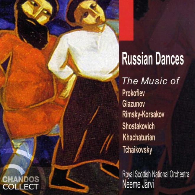 Russian Dances: The  Music Of Glazunov, Rimsky-korsakov, Khachaturian, Prokofiev, Shostakovich