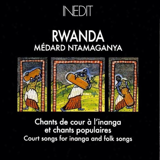 Rwanda. Chants De Cour Ã  L'inanga Et Chants Popilaires. Court Songs For Inanga And Folk Songs.