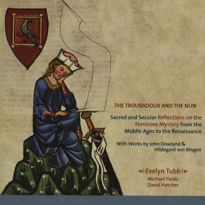 Sacred And Secular Reflections On The Feminine Mystery From The Middle Ages To The Renaissance