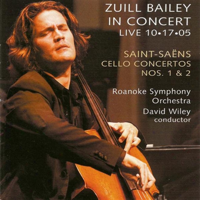 Sain5-saens, C.: Cello Concertos Nos. 1 And 2 / Le Cygne (arr. For Cello And Orchestra) (zuill Bailey In Concert - Live 2005)