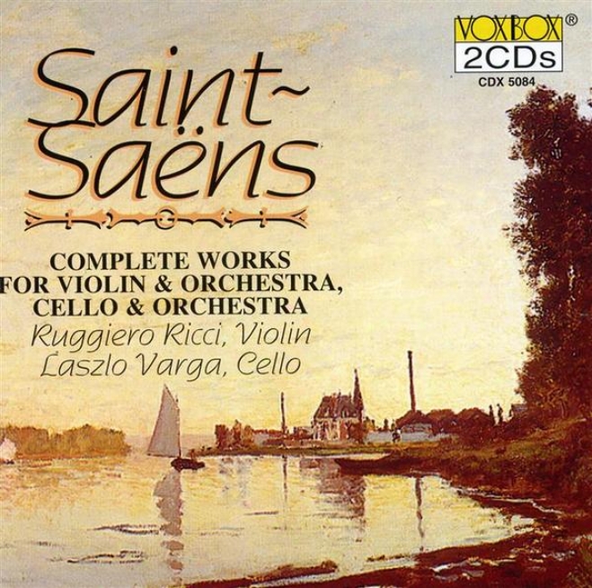 Saint-saã«ns: Complete Works For Violin And Orchestra / Cello And Orchestra