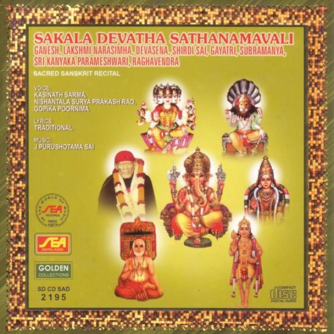 Sakala Devatha Sathanamavali Ganesh, Lakshmi, Narazimha, Devasena, Shirdi Sai, Gayatri, Subramanya,
