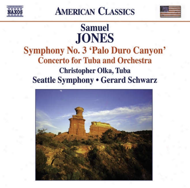 "samuel Jonse: Symphony No. 3, ""palo Duro Canyon,"" And His Tuba Concerto"