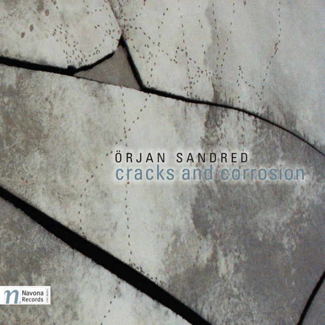 Sandred, O.: Cracks And Corrosion Nos. 1 And 2 / Amanzule Voices / The Thord Perspective / Whirl Of Leaves (dautry, Hoitenga, Sand