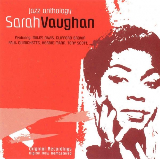Sarah Vaughan Feat. Miles Davis, Cliffrod Brown, Paul Quinichette, Herbie Mann And Tony Scott (jazz Anthology)