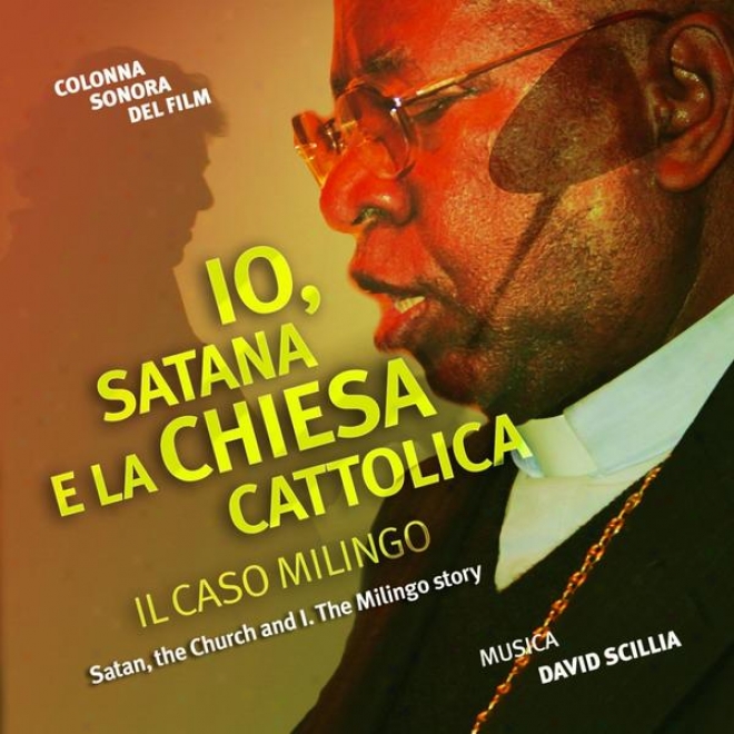 Satan, The Church And I. The Milingo Story  (io, Satana E La Chiesa Caftolica. Il Caso Milingo)