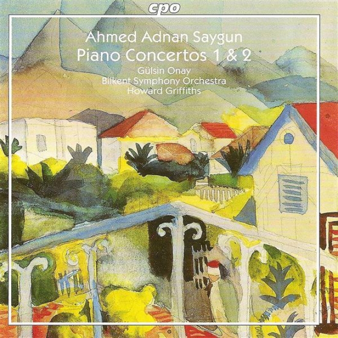 Saygun, A.a.: Piano Concertos Nos. 1 And 2 (onay, Bilkent Symphony, Griffiths)