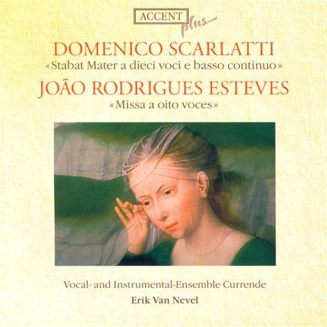 Scarlatti, D.: Stabat Mater / Esteves, J.r.: Mass (currende Vocal Ensemble, Nevel)