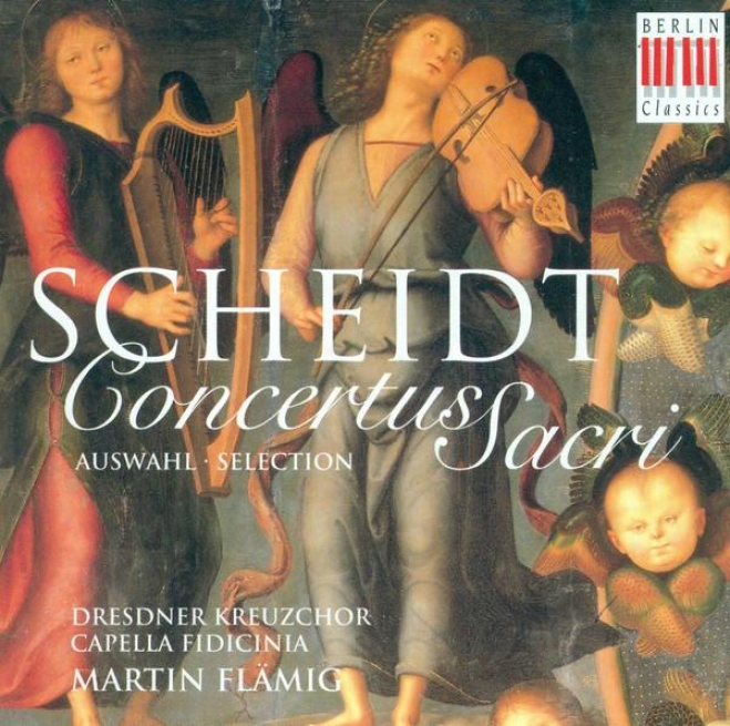 Scheidt, S.: Choral Music (concertus Sacri) (dresden Kreuzchor, Leipzig Capella Fidicinia, Flamig)