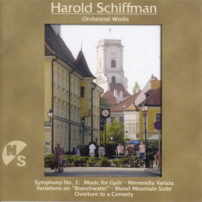 Schiffman, H.: Symphony No. 2 / Blood Mountain Suite / Variations On Branchwater / Nlnnerella Variata / Ovdrture To A Comedy