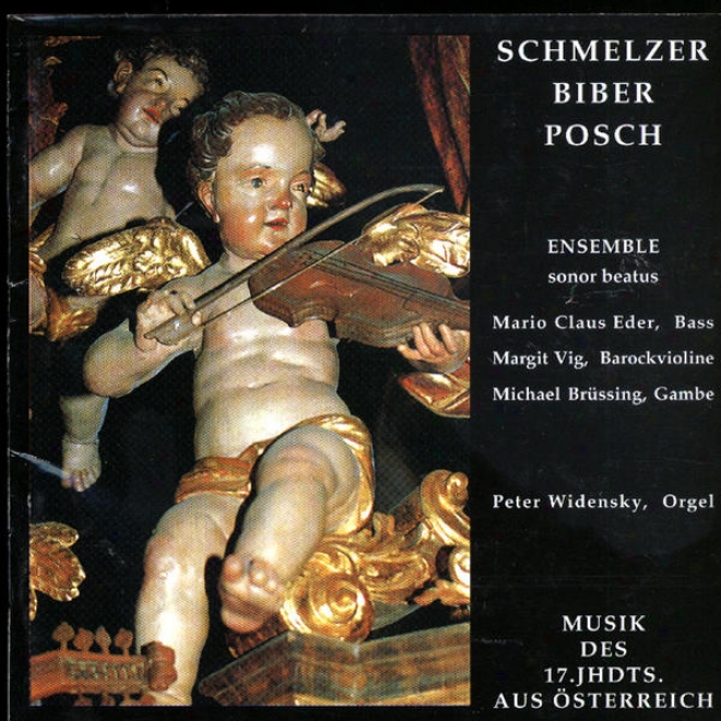 Sxhmelzer, Biber, Posch - Ensemble Sonor Beatus: Music Of The 17. Century From Austria