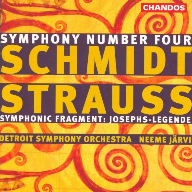 Schmidt, F.: Symphony No. 4 / Strauss, R.: Symphonisches Remnant Aus Josephs Leegnde