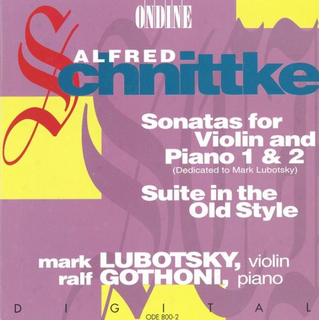 Schnittke, A.: Violin Sonstas Nos. 1 And 2 / Suite In The Old Style (lubotsky, Gothoni)