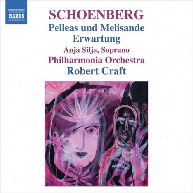 Schoenberg, A.: Pelleas Und Melisande / Erwartung (craft) (schoenberg, Vol. 9)