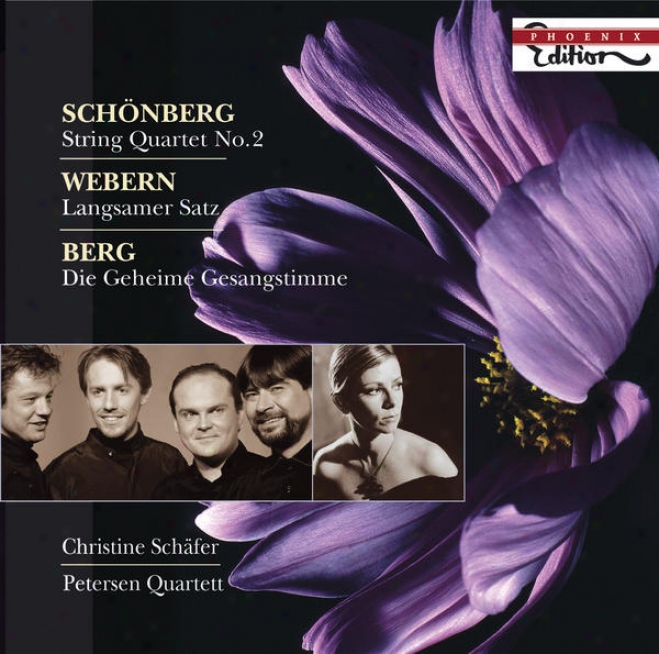 Schoenberg, A.: String Quartet No. 2 / Webern, A.: Langsamer Satz / Berg, A.: Lyrische Suite (wxcerpt) (c. Schafer, Petersen Quart