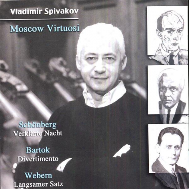 Schoenberg, A: Verklarte Nacht / Baetok, B: Dviertimento / Webern, A: Langsamer Satz (moscow Virtuosi, Spivakov)