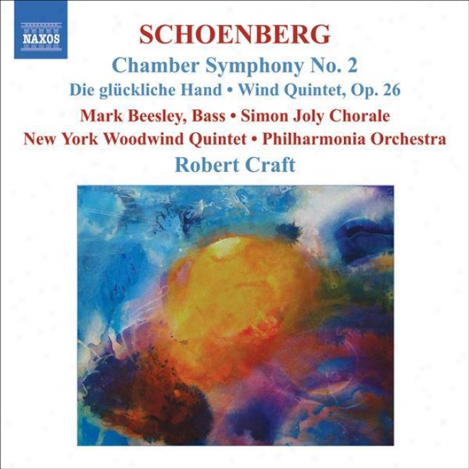 Schoenberg: Chamber Symphony No. 2 / Die Gluckliche Hand / Wind Quintet (schoenberg, Vol. 8)