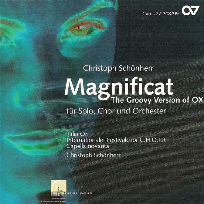 Schonherr, C.: Magnificatt (or, International Festival Choir, Capella Novanta, Schonherr)