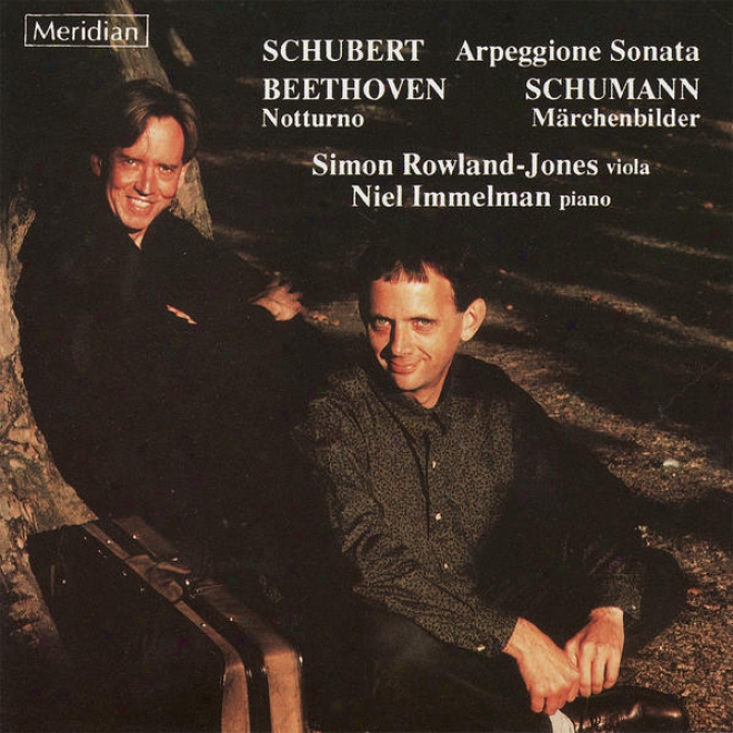 Schubert: Arpeggione Sonata - Beethoven: Notturno - Schumann: Mã¤rchenbilder