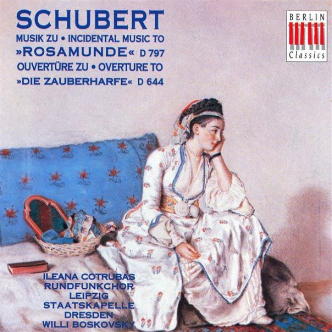Schubert, F.: Rosamunde / Overture To Die Zauberharfe (cotrubas, Dreqden Staatskapelle, Leipzig Radio Chorus, Boskovsky)