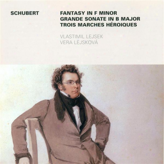 Schubert, F.: Sonata For Piano 4 Hands, Op. 30 / 3 Marches Heroiques / Fantasie, Op. 103 (lejsek, Lejskova)