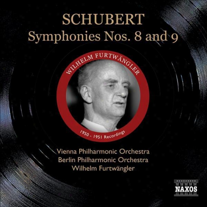 "schubert, F.: Symphonies Nos. 8, ""unfinished"" And 9, ""great"" (furtwangler) (1950-1951)"