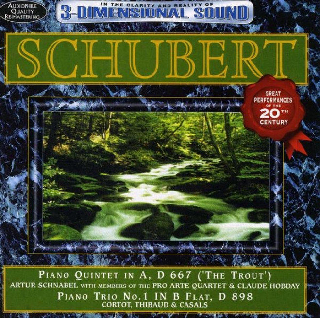 "schubert: Piano Quintet In A, D.667, ""the Trout""; Piano Trio No.1 In B Flat, D.898"