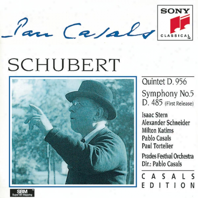 Schubert: Quintet In C Major, D. 956; Symphony No. 5 In B-flat Major, D. 485