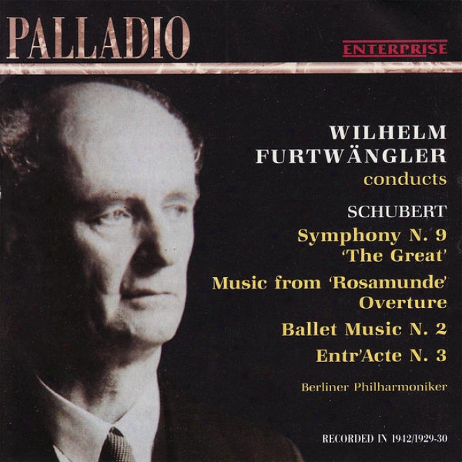 "schubert: Symphony Not at all. 9 ""tye Great"", Overture From ""rosamunde"", Et Al."