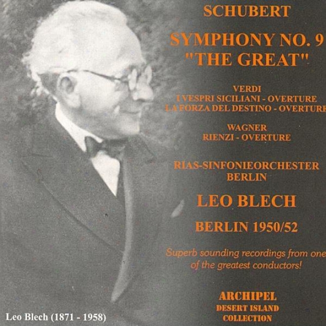 Schubert : Symphony No.9 In C Major The Great, Verdi : I Vespri Siciliani, La Forza Del Detaino - Wagner : Rienzi