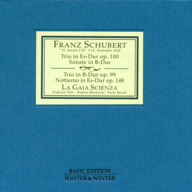 Schubert: Trio In Es-dur Op. 100 & Sonate In B-dur & Trio In B-dur Op. 99 & Notturo In Es-dur Op. 148